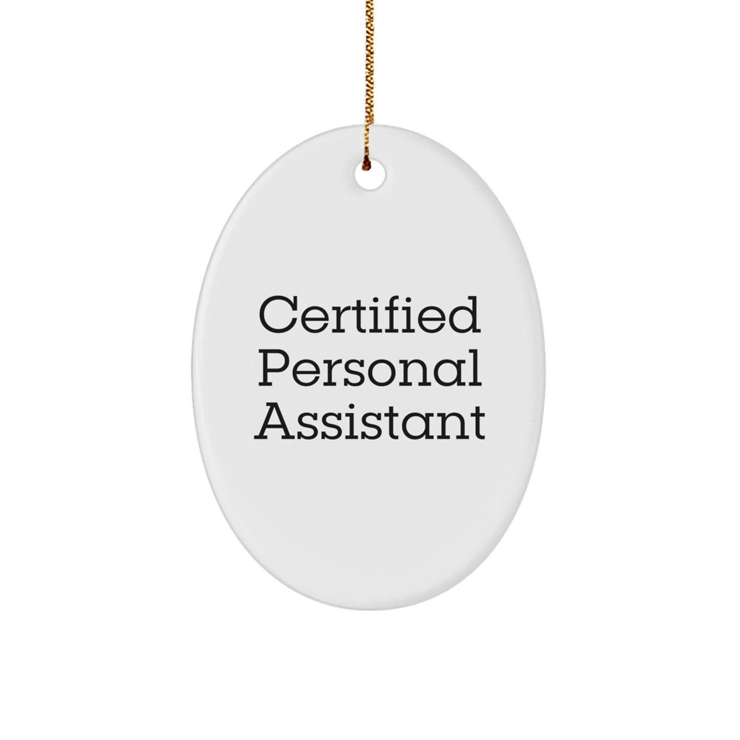 Funny Personal Assistant Gifts from Friends for Men, Women, Coworkers, Family Christmas Unique Oval Ornament - Image 1