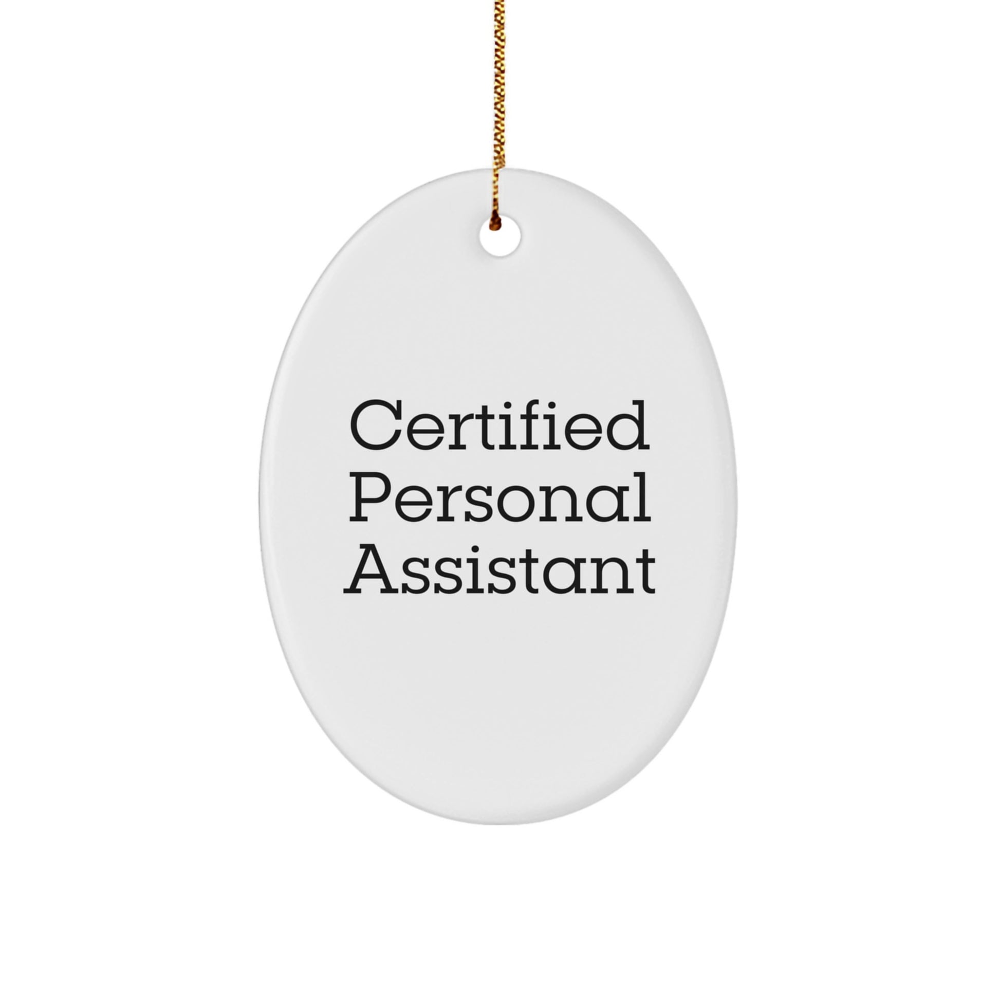 Funny Personal Assistant Gifts from Friends for Men, Women, Coworkers, Family Christmas Unique Oval Ornament - Image 1