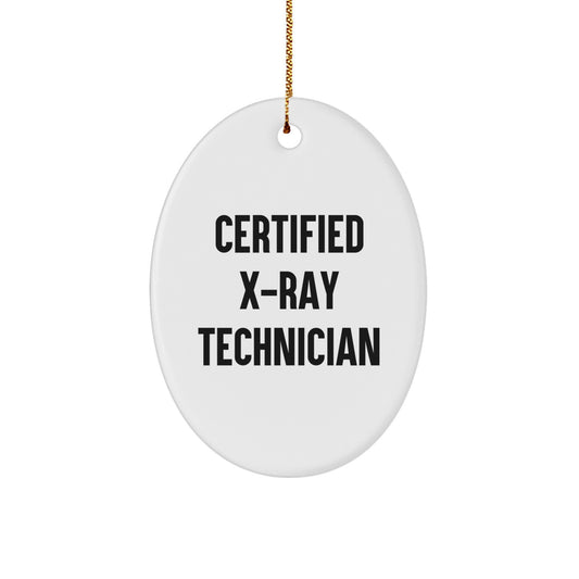 X-Ray Technician Gifts from Friends, 'Certified X-ray Technician' Oval Ornament, Christmas Unique Gifts - Image 1