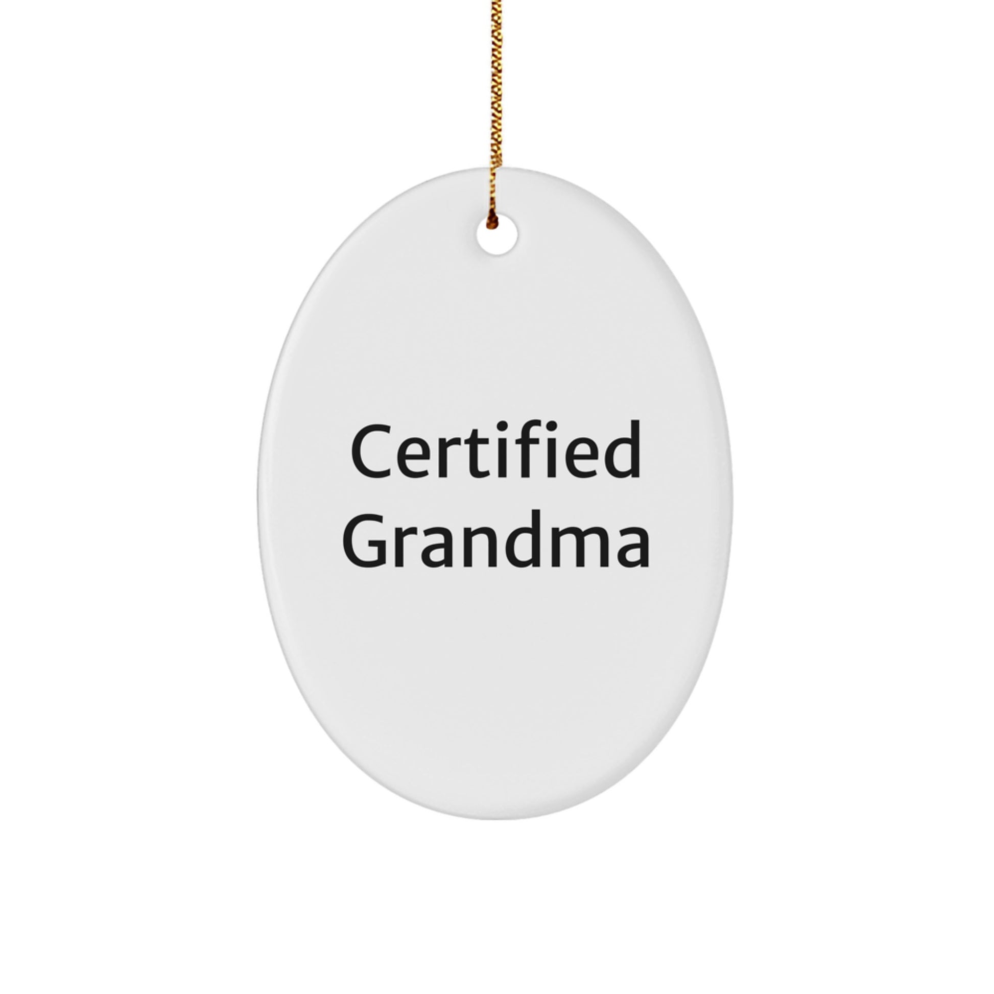 Funny Certified Grandma Gifts Oval Ornament, 'Certified Grandma' White Oval Shaped Ornament for Grandma, Gifts from Family, Perfect Christmas Unique Gifts for Grandma - Image 1