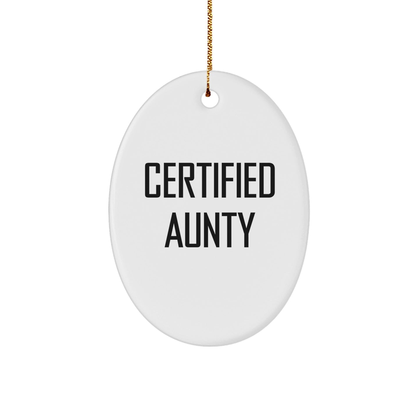 Funny Certified Aunty Oval Ornament Gifts from Men to Aunty for Christmas - Image 1