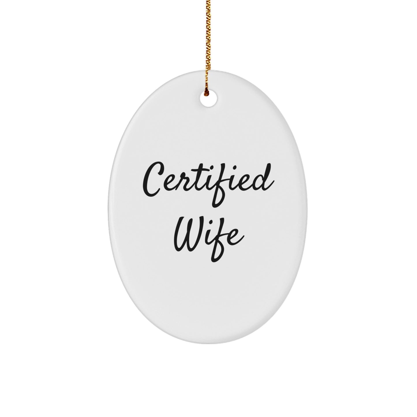 Funny Wife Gifts from Husband, Wife Oval Ornament Certified Wife, Christmas Unique Gifts for Wife - Image 1