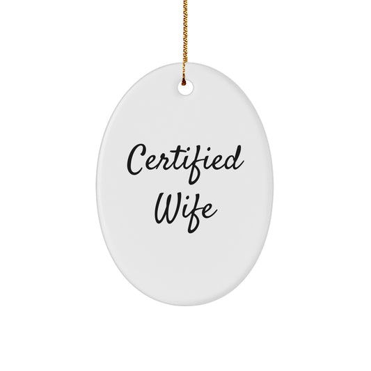 Funny Wife Gifts from Husband, Wife Oval Ornament Certified Wife, Christmas Unique Gifts for Wife - Image 1