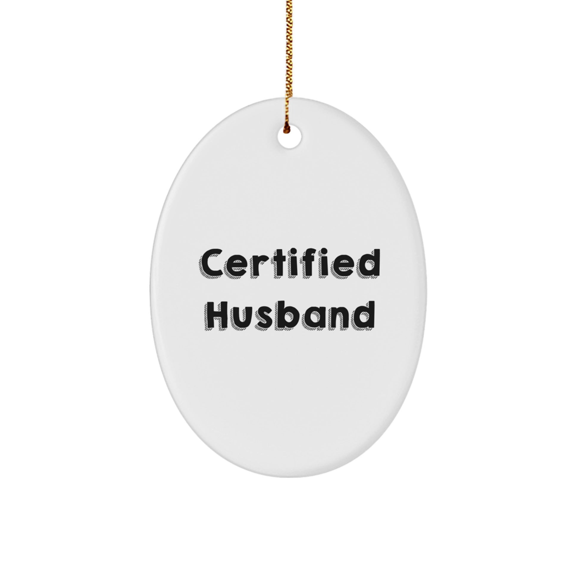Funny Husband Gifts, Certified Husband Oval Ornament, White Oval Shaped MDF Durable Christmas Unique Gifts from Family to Husband - Image 1