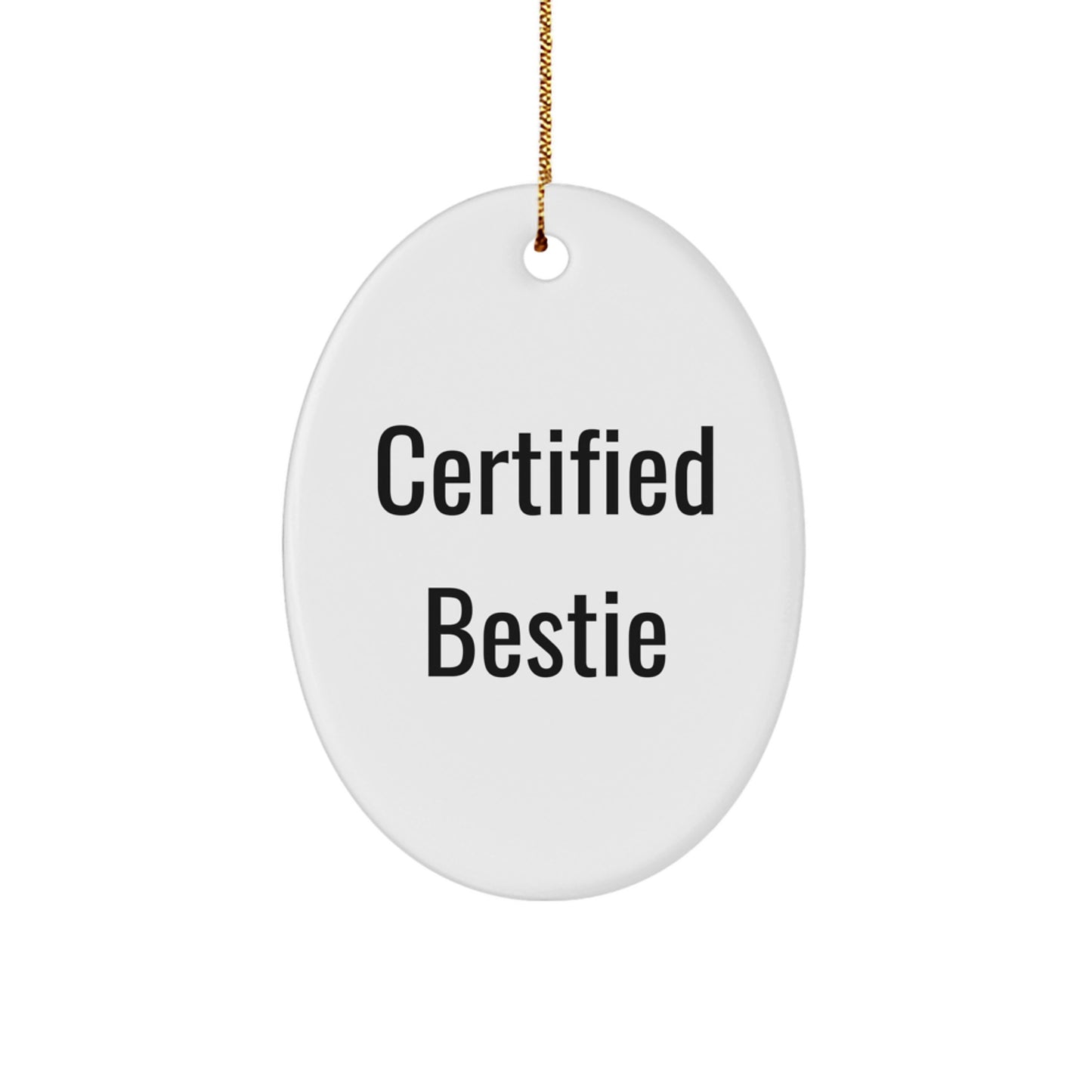 Funny Certified Bestie Oval Ornament Gifts from Friends for Bestie Christmas Unique Presents - Image 1