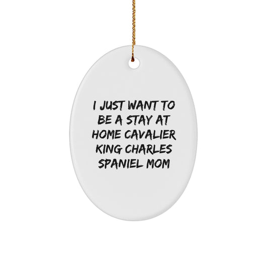 Cavalier King Charles Spaniel Dog Mom Gifts - Oval Ornament - Funny Quote for Christmas Unique Gifts from Friends and Family - Image 1