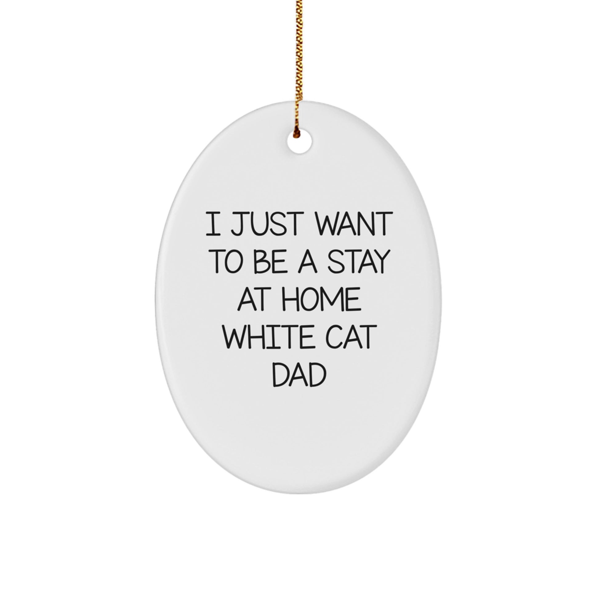 White Cat Oval Ornament Funny Quote Gifts from Men to White Cat Lovers for Christmas Unique Decorations - Image 1