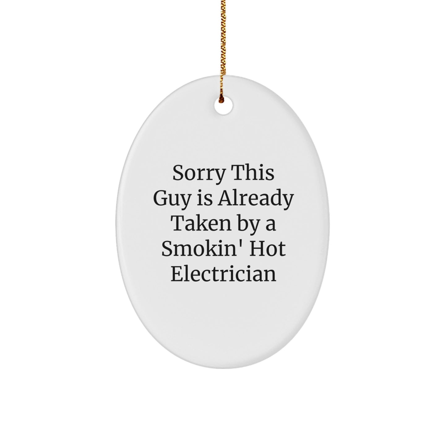 Gifts from Friends to Electrician - Sorry This Guy Is Already Taken Oval Ornament, Funny Electrician Gift for Christmas - Image 1