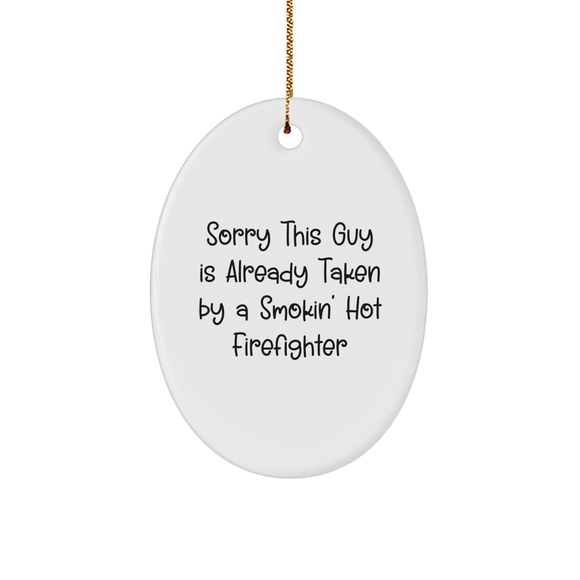 Funny Firefighter Gifts from Friends for Men Oval Ornament Sorry This Guy - Christmas Unique - Image 1