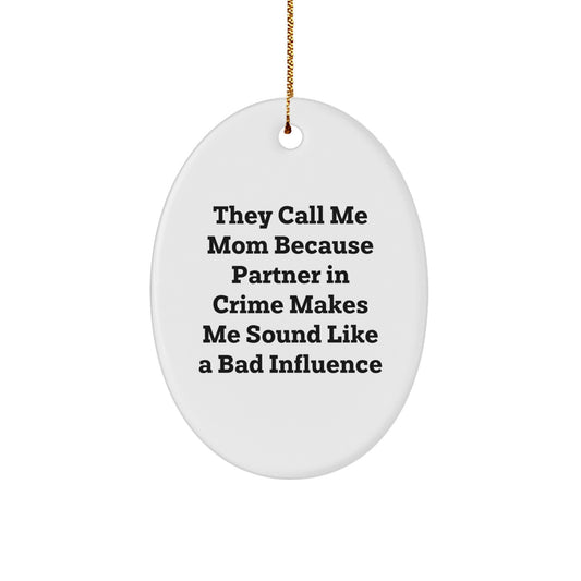 Funny Mom Oval Ornament Gifts for Family from Men, Women, Friends, Coworkers on Christmas Unique Gifts - Image 1