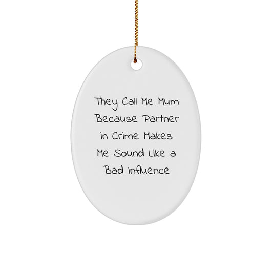 Funny Mum Oval Ornament Gifts from Men to Women for Christmas Unique - Image 1