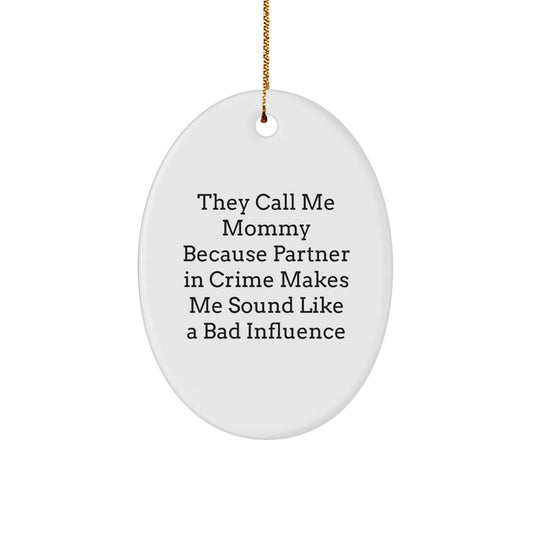 Funny Mommy Gifts from Family for Mommy Christmas Unique Oval Ornaments, Mommy Partner in Crime Christmas Unique Gifts - Image 1