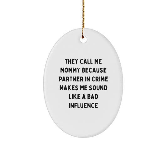 Funny Mommy Gifts from Men - Oval Ornament for Christmas Unique Gifts for Mommy - Image 1