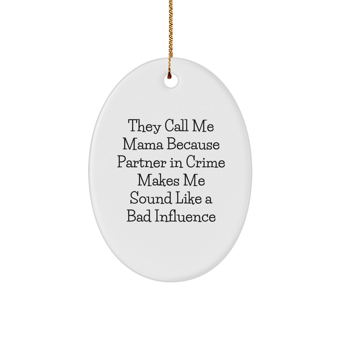 Funny Mama Christmas Oval Ornament Gifts from Men to Mama - Image 1