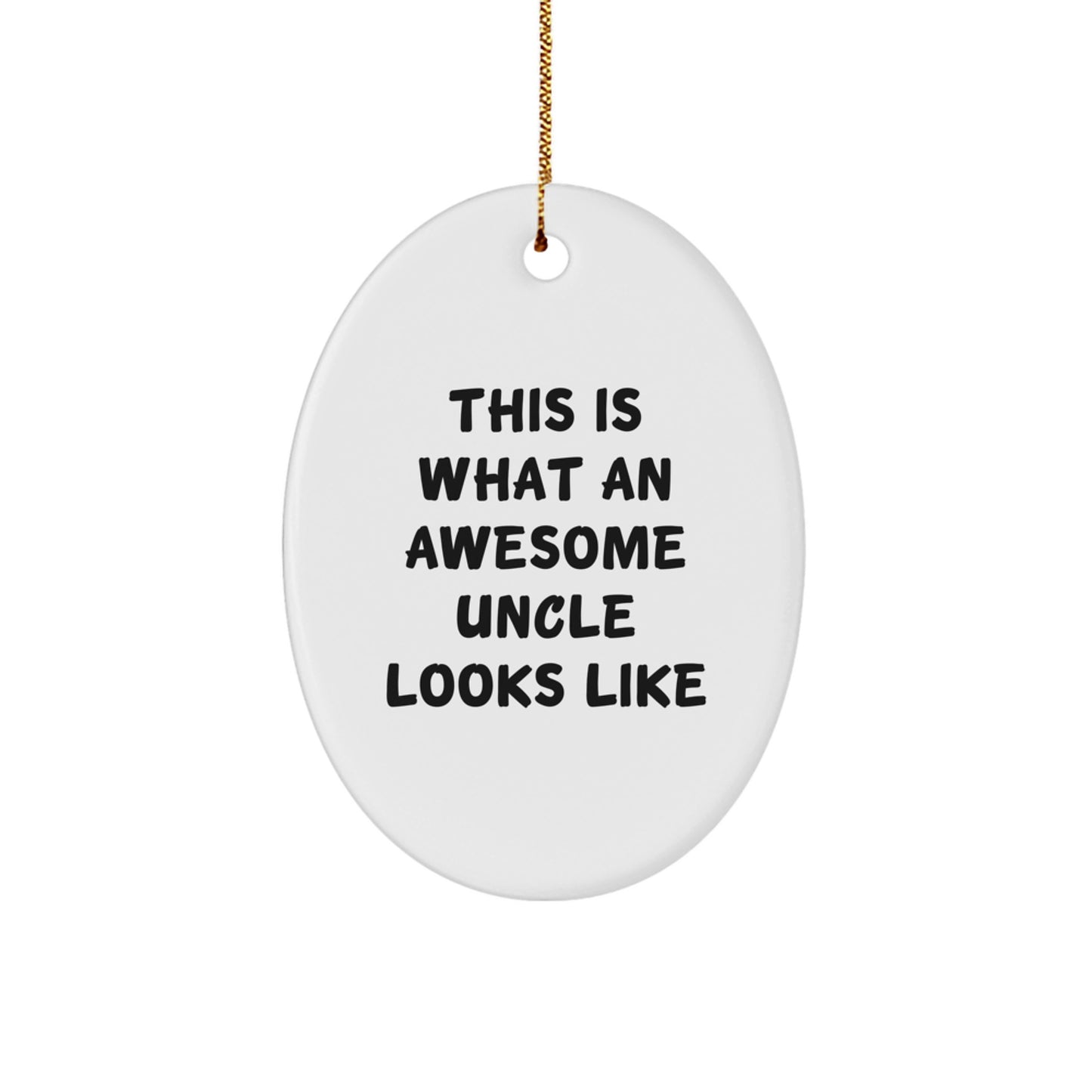 Funny Uncle Gifts, Oval Ornament for Men, This Is What An Awesome Uncle Looks Like, Christmas Unique Gifts from Family to Uncle - Image 1