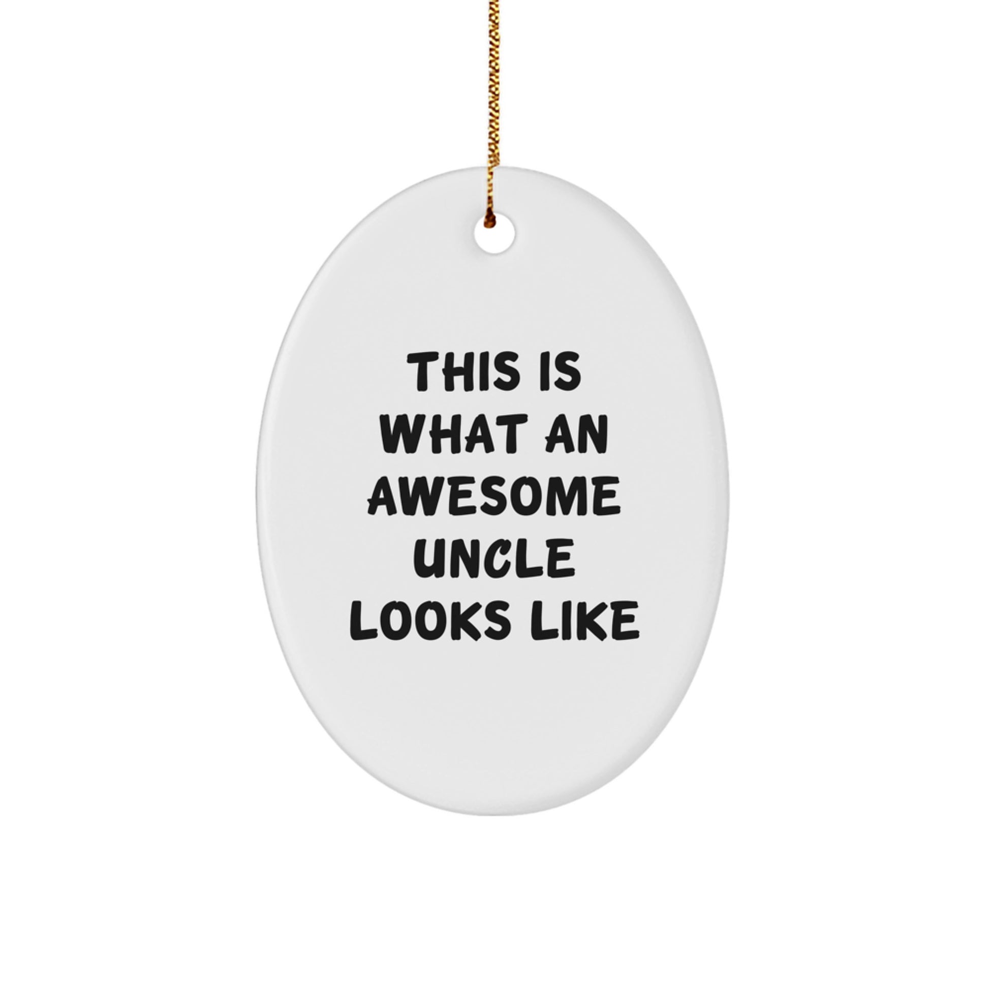 Funny Uncle Gifts, Oval Ornament for Men, This Is What An Awesome Uncle Looks Like, Christmas Unique Gifts from Family to Uncle - Image 1