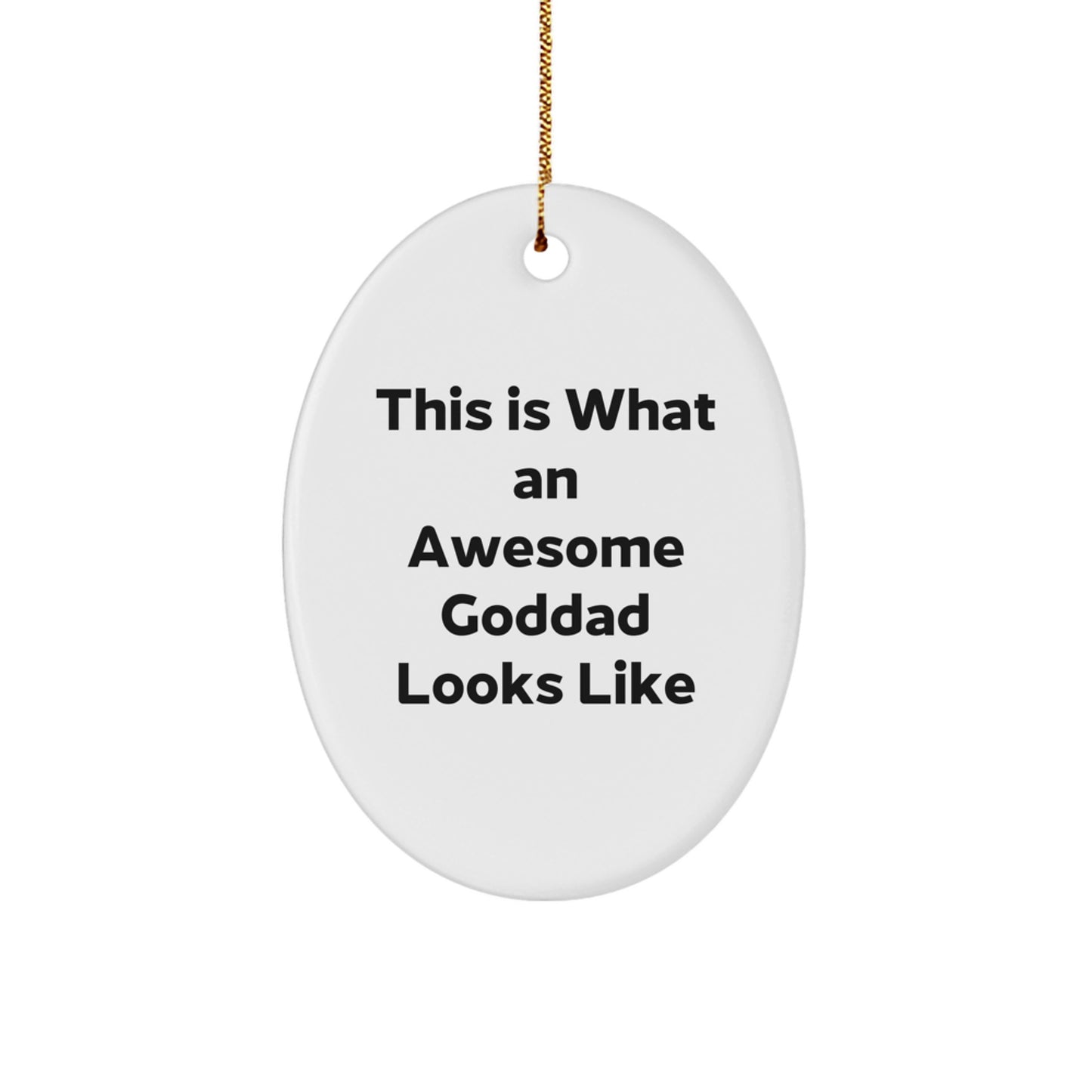 Funny Goddad Gifts from Friends for Goddad - This Is What An Awesome Goddad Looks Like Oval Ornament, White, 3.25'' Tall, Christmas Unique Gifts - Image 1