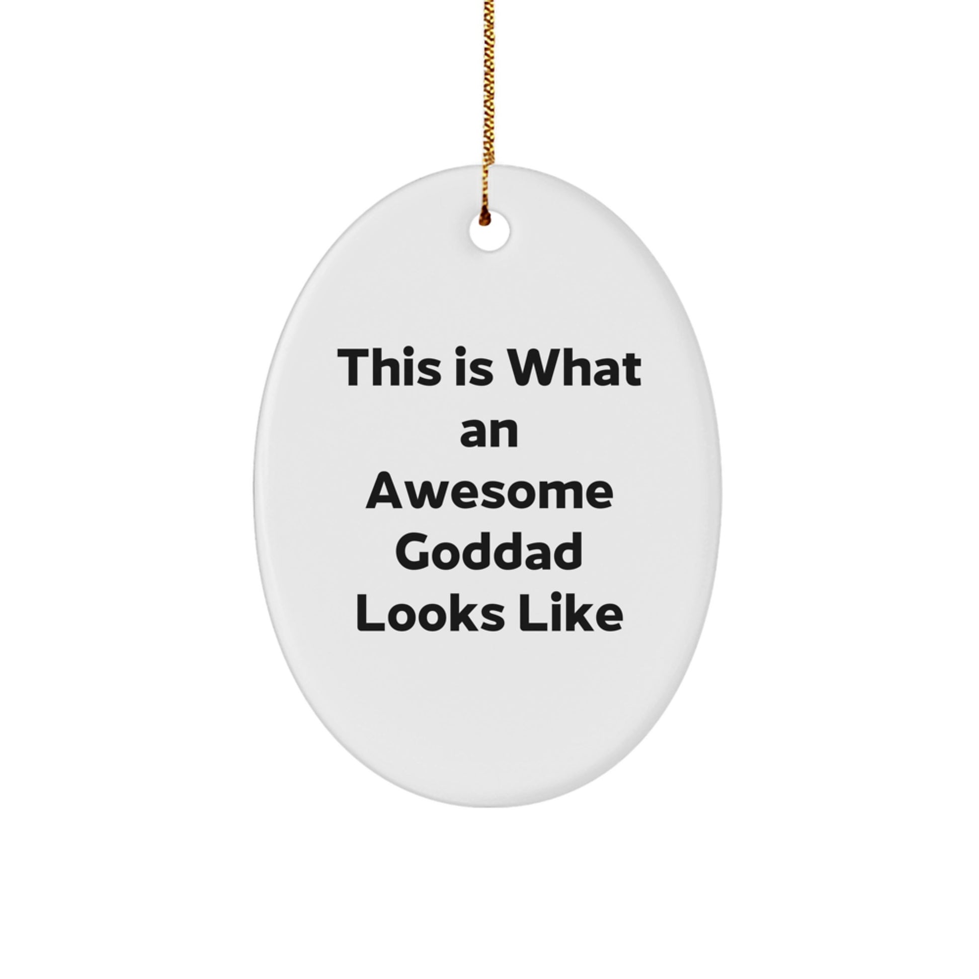 Funny Goddad Gifts from Friends for Goddad - This Is What An Awesome Goddad Looks Like Oval Ornament, White, 3.25'' Tall, Christmas Unique Gifts - Image 1