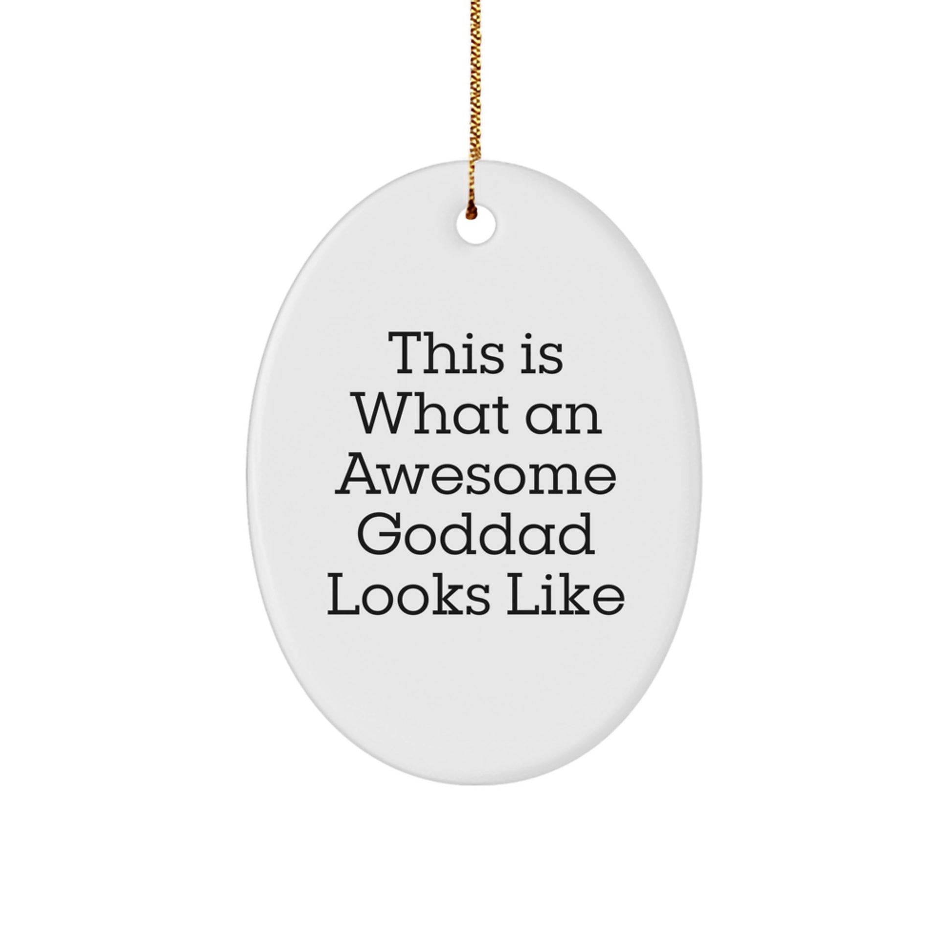 Funny Goddad Gifts - 'This Is What An Awesome Goddad Looks Like' Oval Ornament, White, for Gifts from Family, Friends, or Coworkers to Goddad, Christmas - Image 1