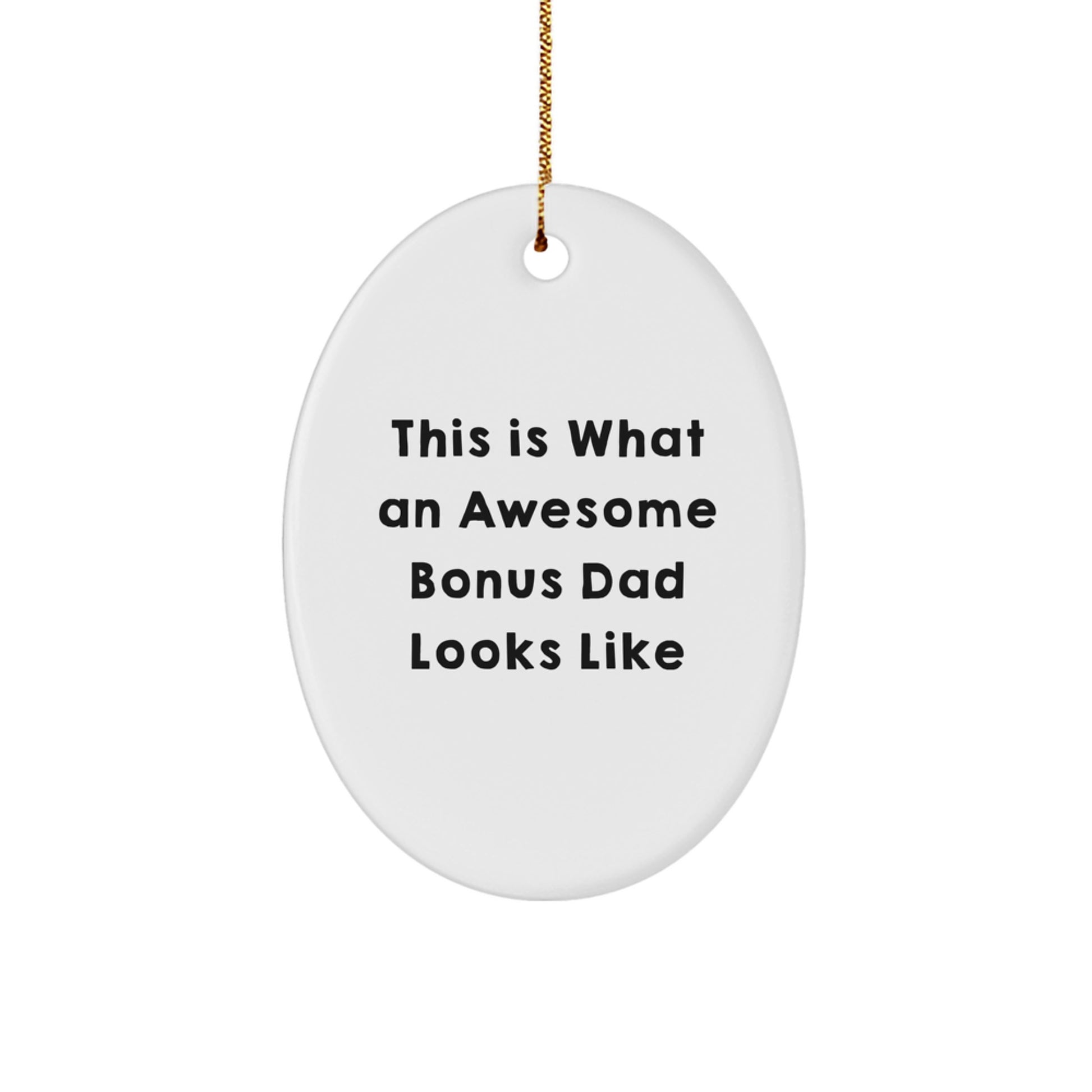 Funny Bonus Dad Gifts - This Is What An Awesome Bonus Dad Looks Like Oval Ornament, White, 3.25" Tall, Christmas Decorations for Men, Unique Gifts from Family, Friends, Coworkers - Image 1