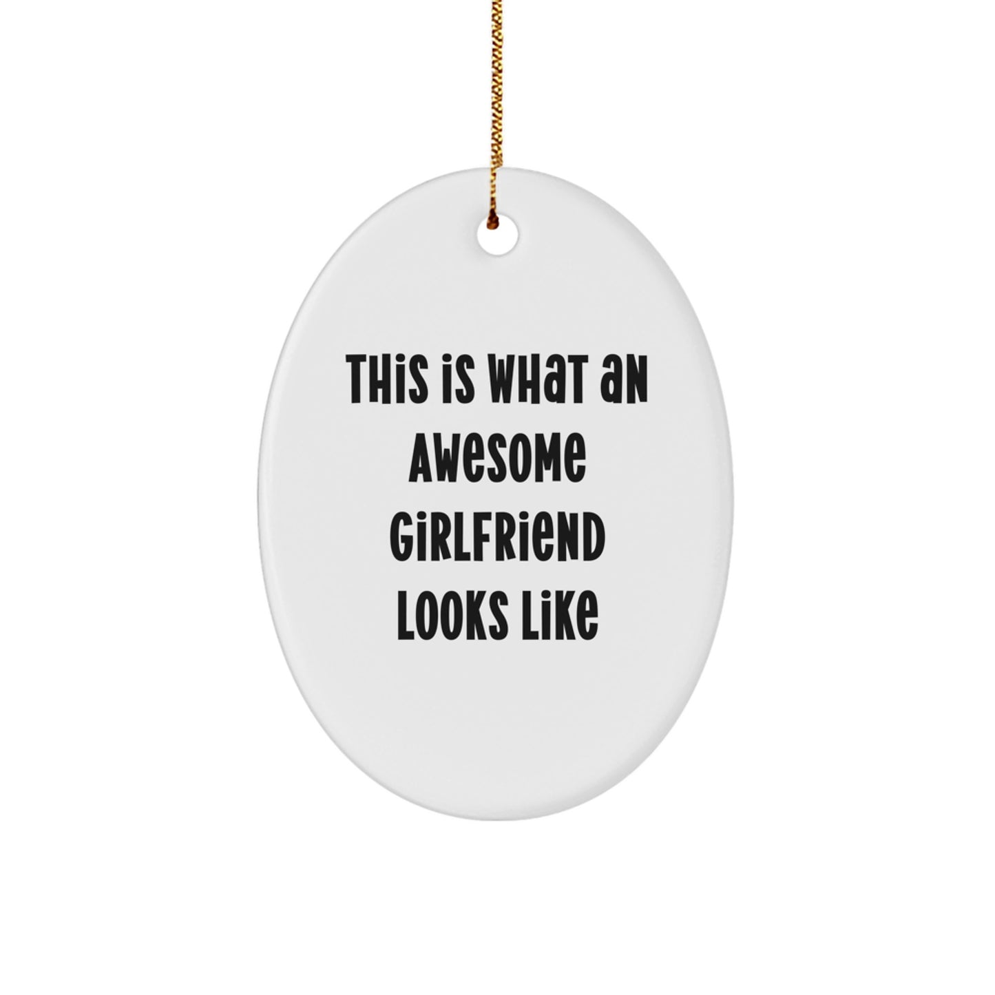 Gifts from Men to Awesome Sweethearts, This Is What An Awesome Sweetheart Looks Like, Oval Ornament, Christmas Unique Gifts - Image 1