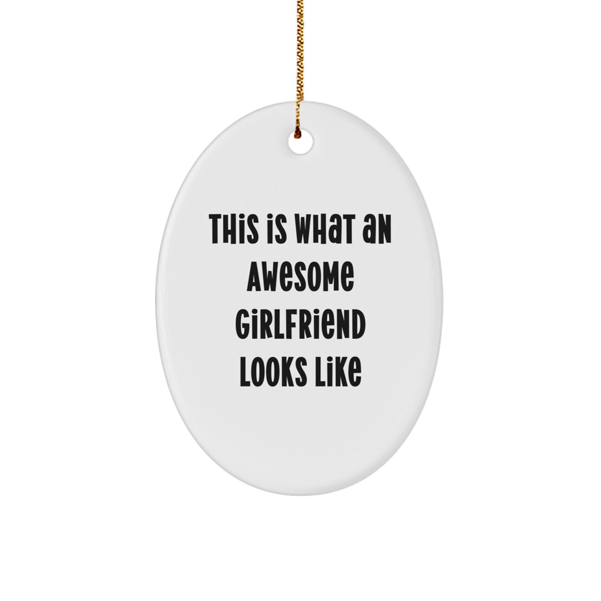 Gifts from Men to Awesome Sweethearts, This Is What An Awesome Sweetheart Looks Like, Oval Ornament, Christmas Unique Gifts - Image 1