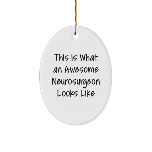 Funny Quote Gifts from Friends for Awesome Neurosurgeons, Oval Ornament Christmas Unique Gifts for Men Women Coworkers Family - Image 1