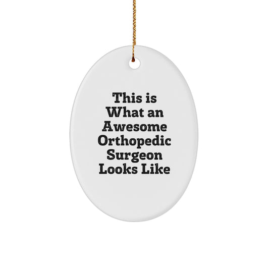 Funny Orthopedic Surgeon Gifts for Men, 'This Is What An Awesome Orthopedic Surgeon Looks Like' Oval Ornament for Christmas Unique Gifts from Friends - Image 1