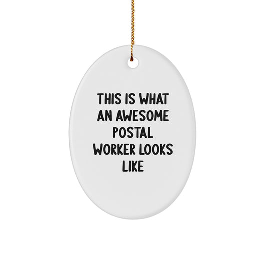 Funny Postal Worker Gifts for Friends from Christmas Oval Ornament, 'This Is What An Awesome Postal Worker Looks Like' - Image 1