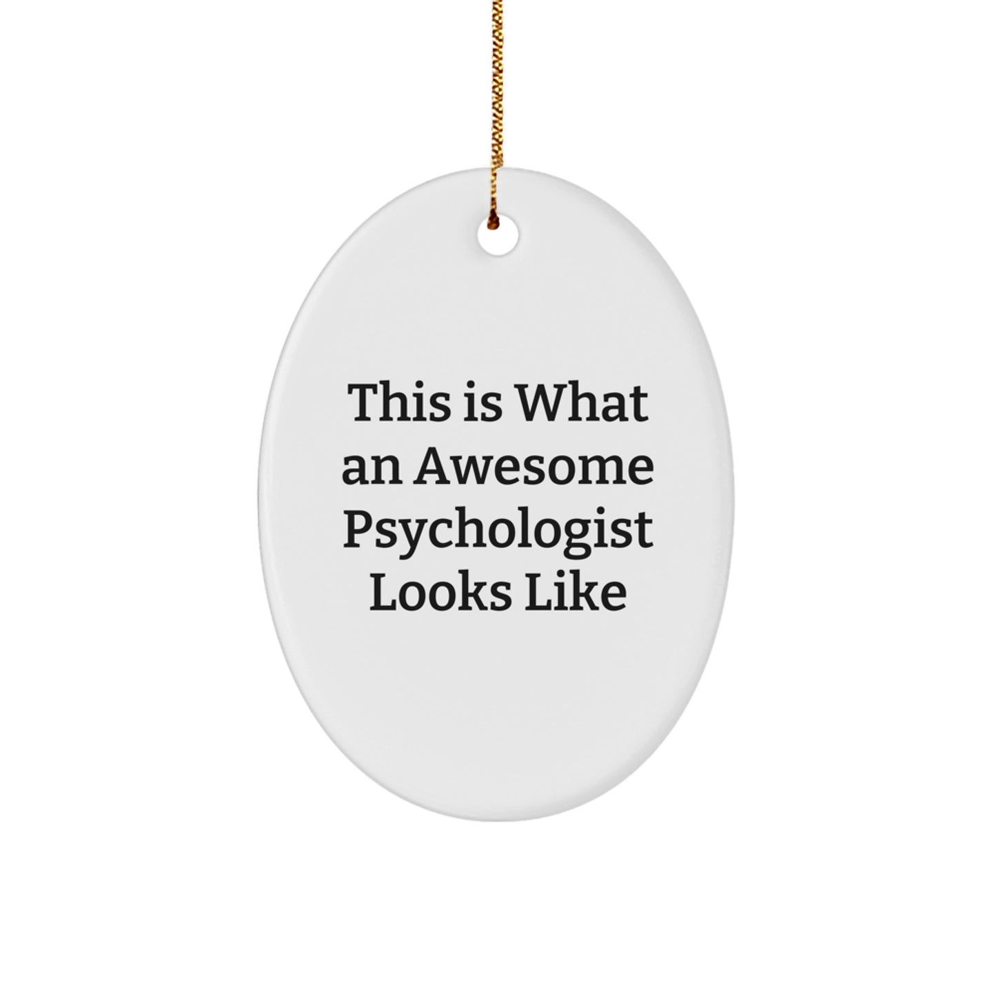 Funny Psychologist Gifts from Friends, This Is What An Awesome Psychologist Looks Like Oval Ornament for Christmas, Gifts for Psychologists - Image 1