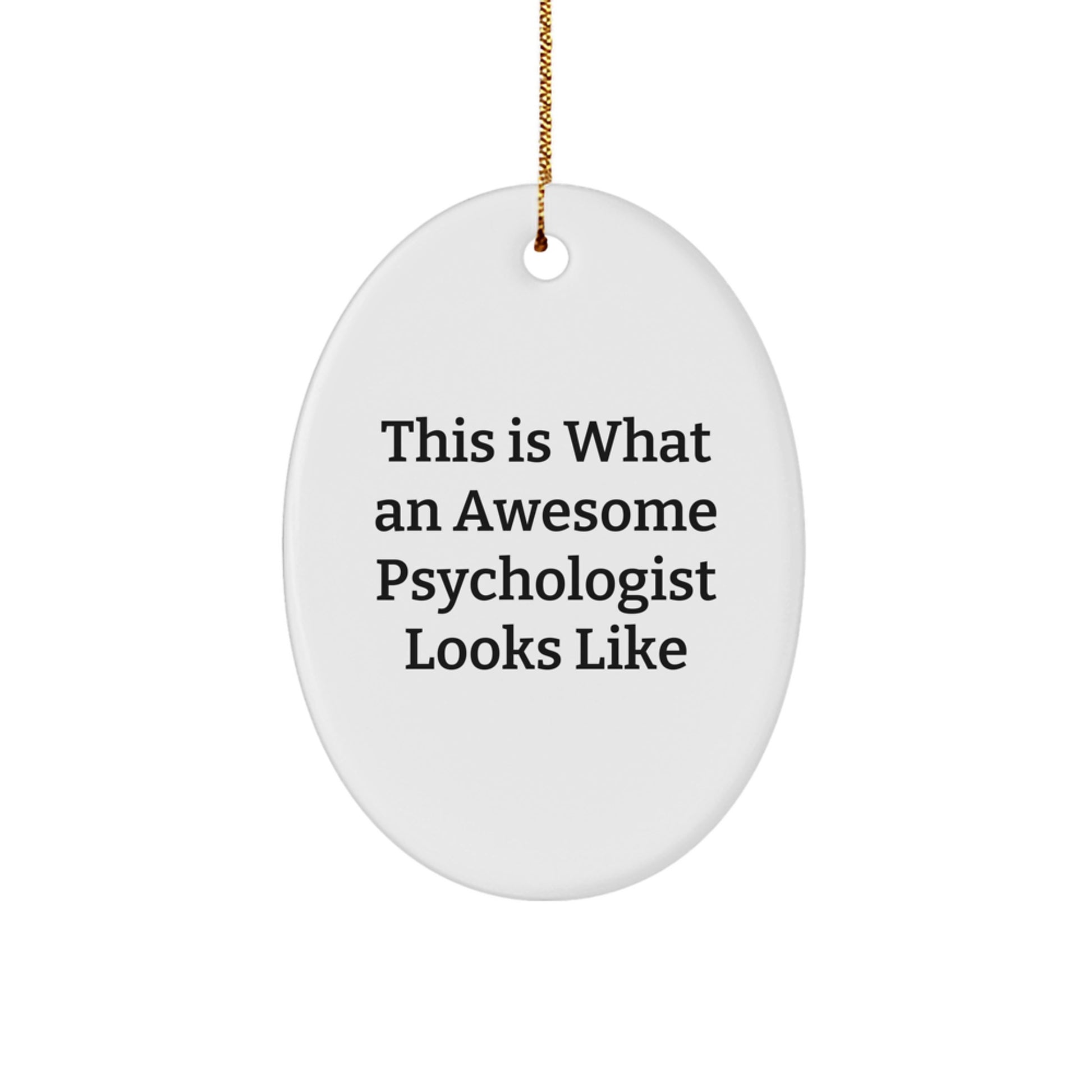 Funny Psychologist Gifts from Friends, This Is What An Awesome Psychologist Looks Like Oval Ornament for Christmas, Gifts for Psychologists - Image 1