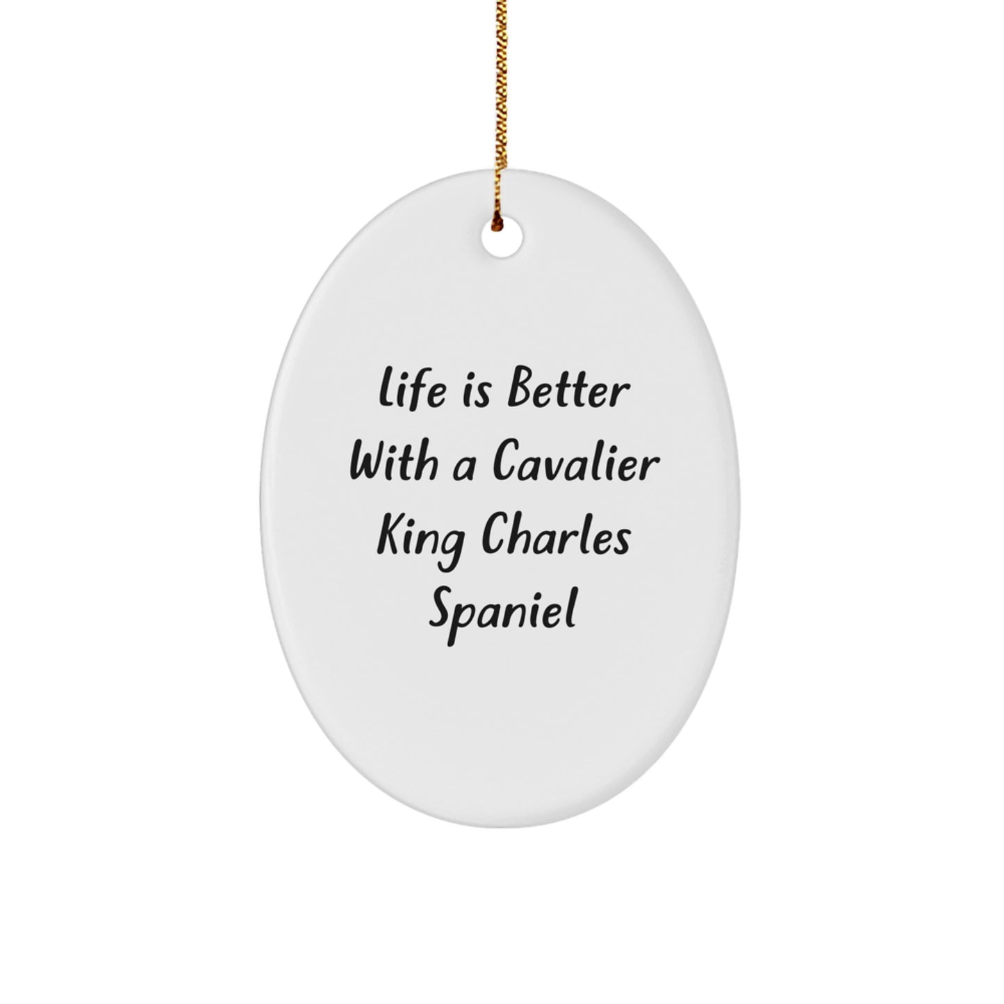 Cavalier King Charles Spaniel Dog Gifts from Family, Friends, or Coworkers - Oval Ornament with 'Life Is Better With A Cavalier King Charles Spaniel' Quote for Christmas Unique Gifts - Image 1