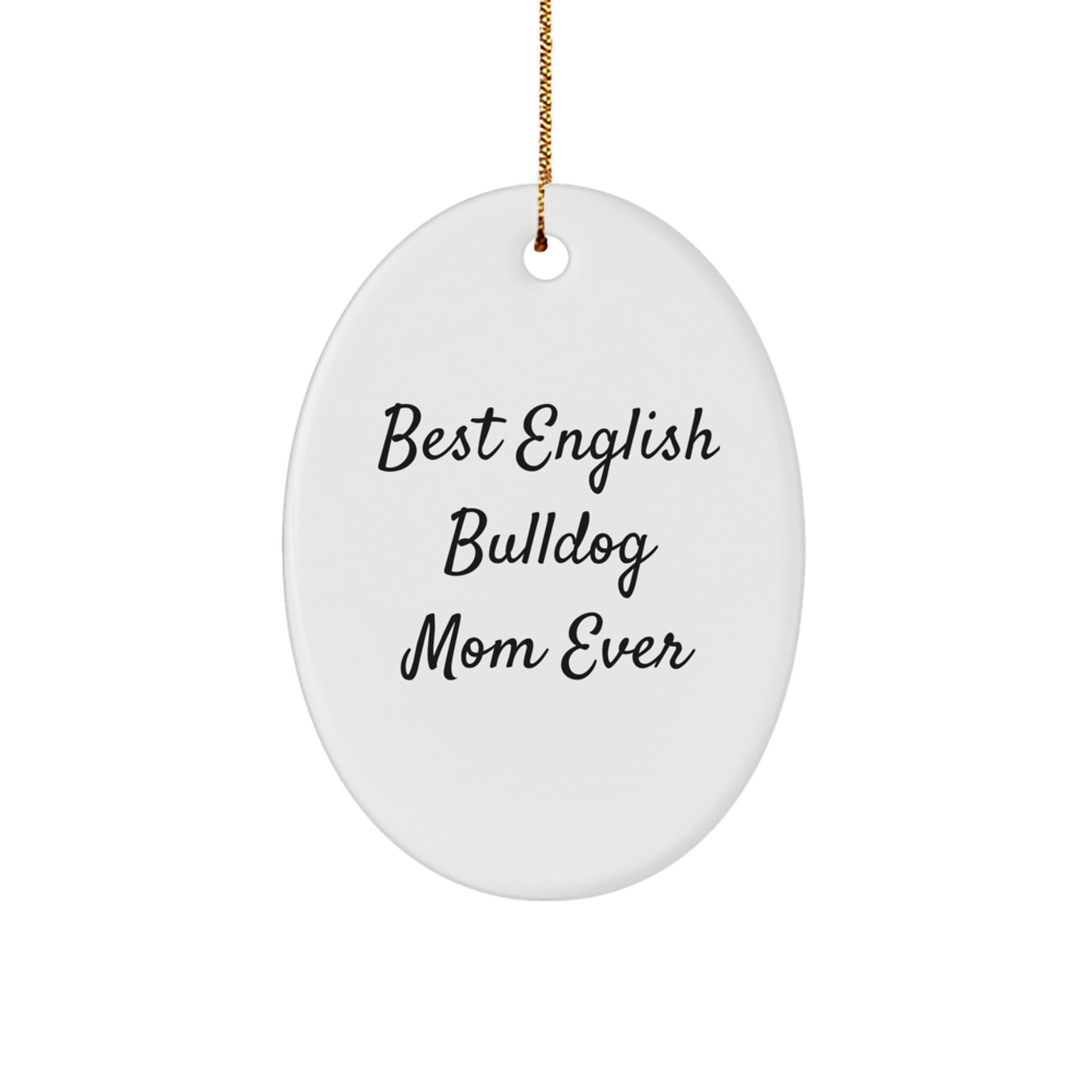 Funny English Bulldog Mom Ever Christmas Oval Ornament Gifts from Family, for English Bulldog Lovers - Image 1