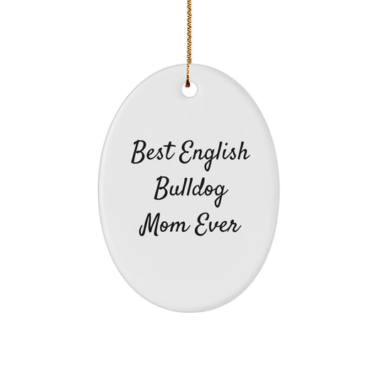 Funny English Bulldog Mom Ever Christmas Oval Ornament Gifts from Family, for English Bulldog Lovers - Image 1