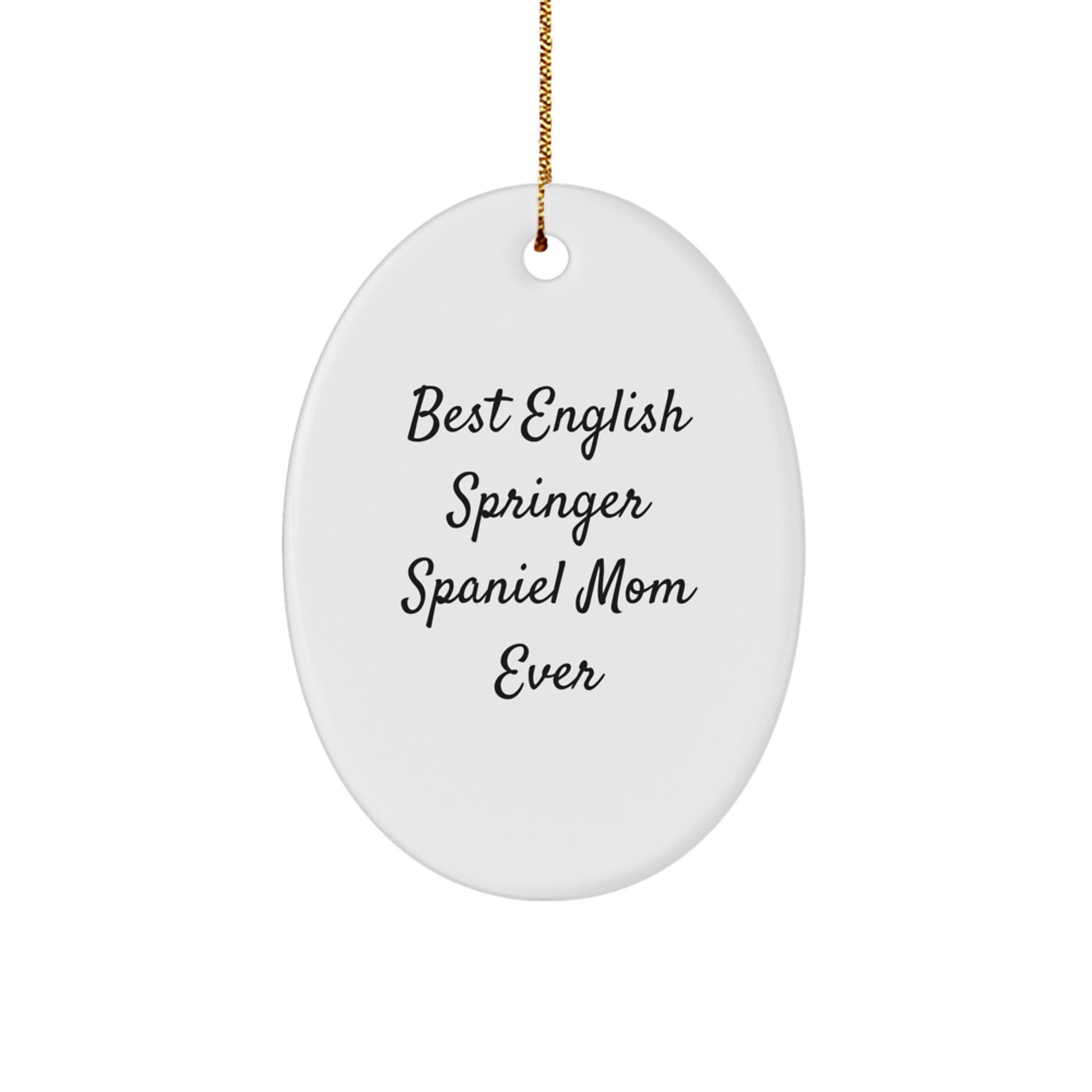 Funny English Springer Spaniel Dog Mom Gifts from Family Friends - Oval Ornament, Best Mom Ever Quote Christmas Unique Decorations - Image 1