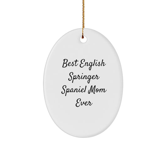 Funny English Springer Spaniel Dog Mom Gifts from Family Friends - Oval Ornament, Best Mom Ever Quote Christmas Unique Decorations - Image 1