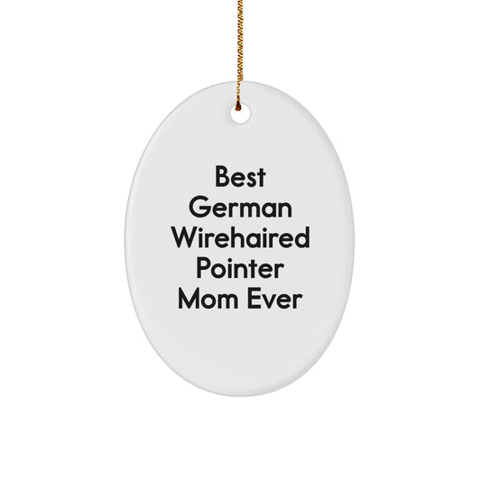 Funny German Wirehaired Pointer Dog Mom Oval Ornament, Gifts from Family for German Wirehaired Pointer Dog Mom, Best Christmas Unique Gifts - Image 1