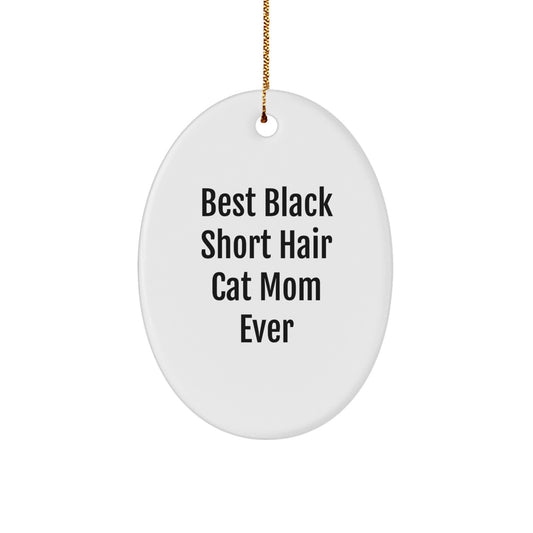 Funny Black Short Hair Cat Mom Oval Ornament Gifts from Family to Friends on Christmas - Image 1