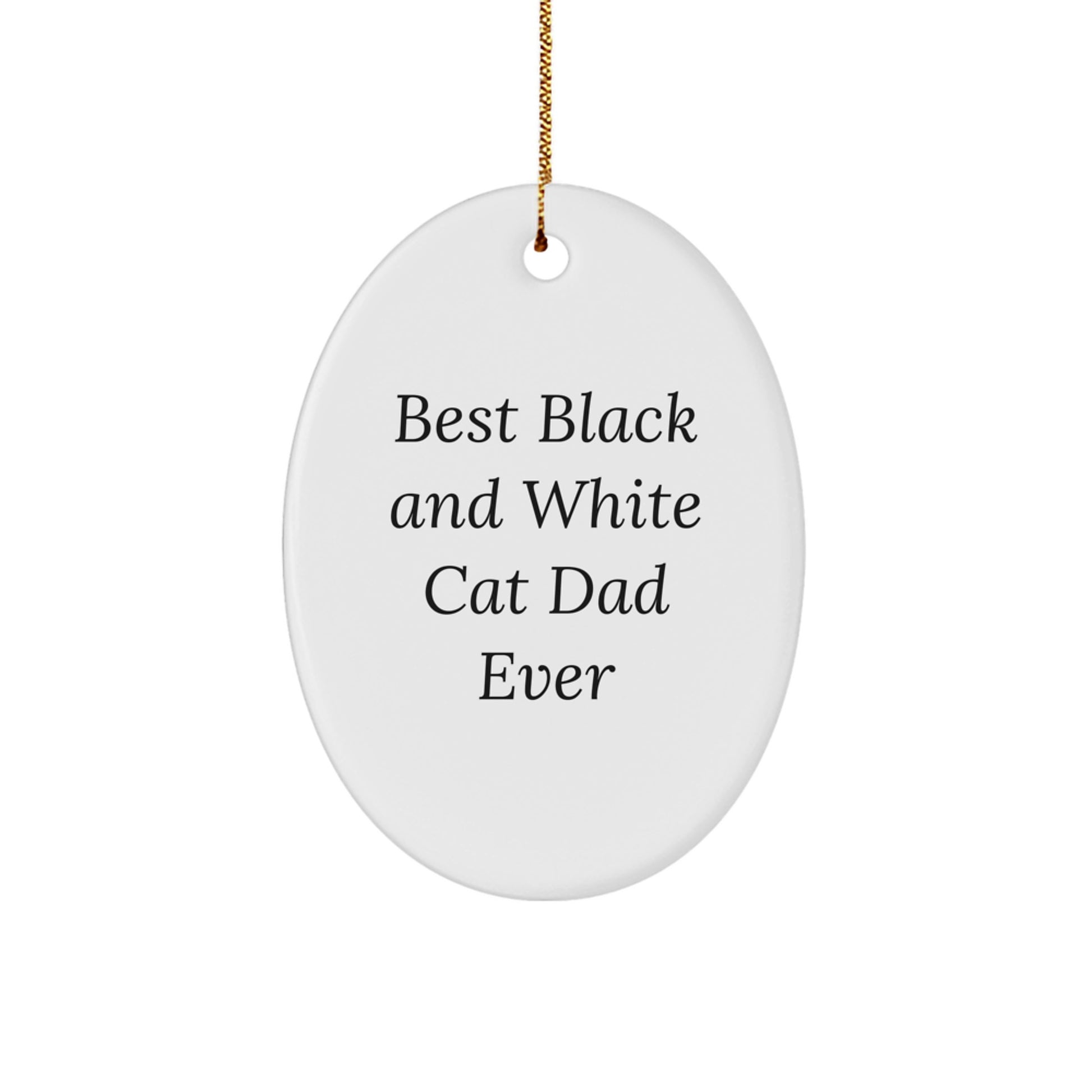 Funny Black and White Cat Dad Gifts from Men to Friends - Oval Ornament for Christmas Unique Gifts - Image 1
