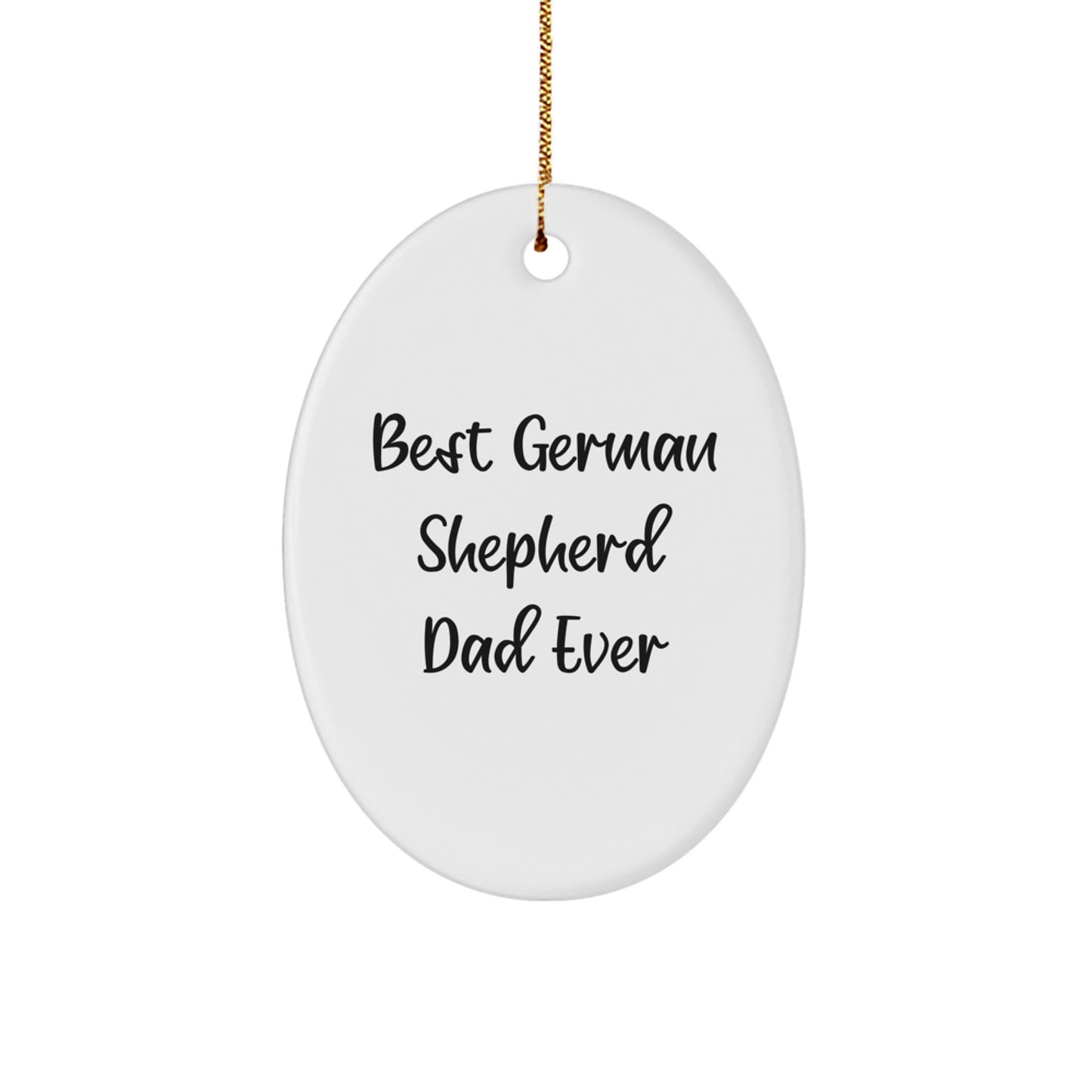 Funny German Shepherd Dog Gifts from Best Dad Ever, Christmas Oval Ornament for German Shepherd Dog Lovers - Image 1