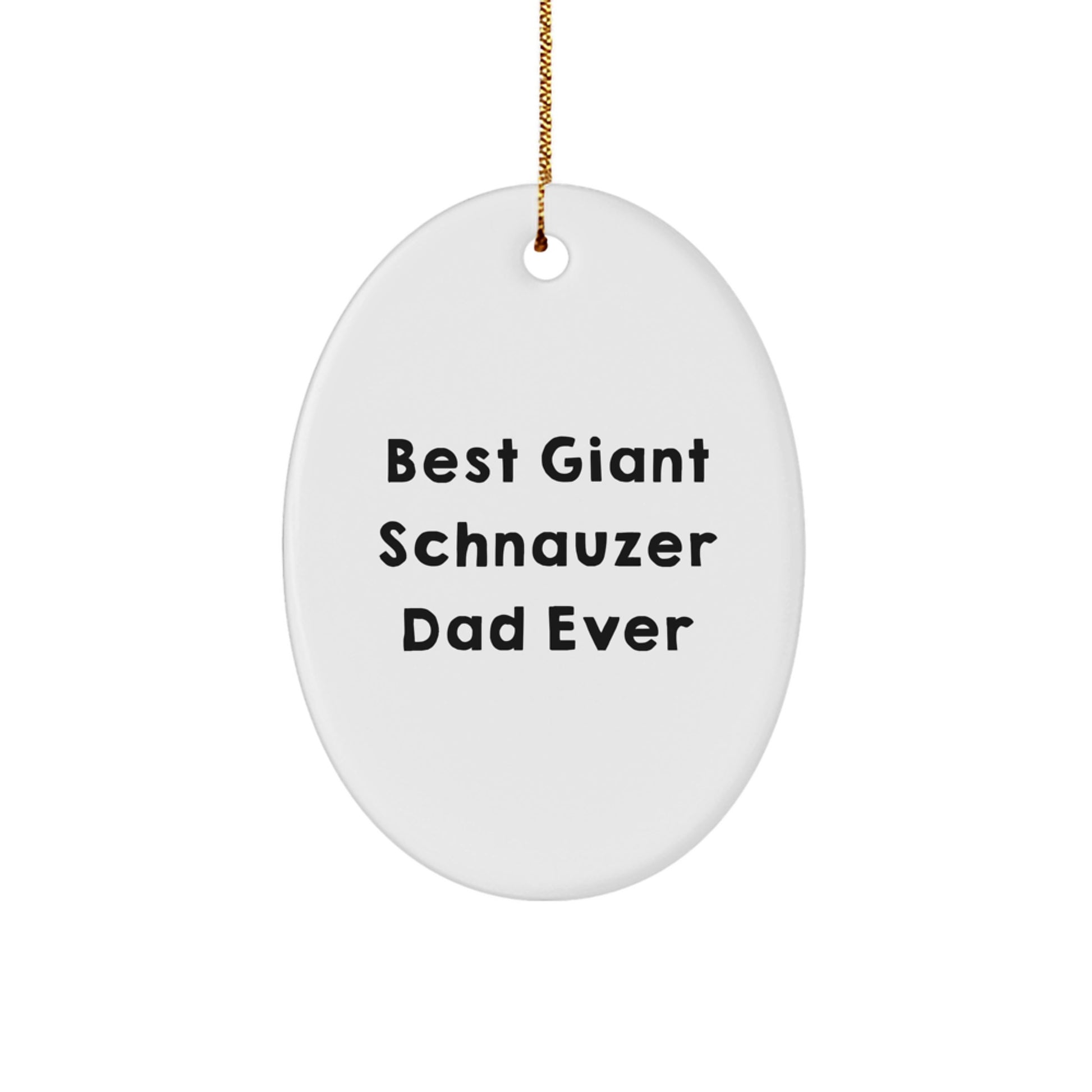 Giant Schnauzer Dog Gifts for Men - Best Dad Ever Oval Ornament, White, Handcrafted MDF, Sublimation Print, Christmas Unique Gifts from Family - Image 1