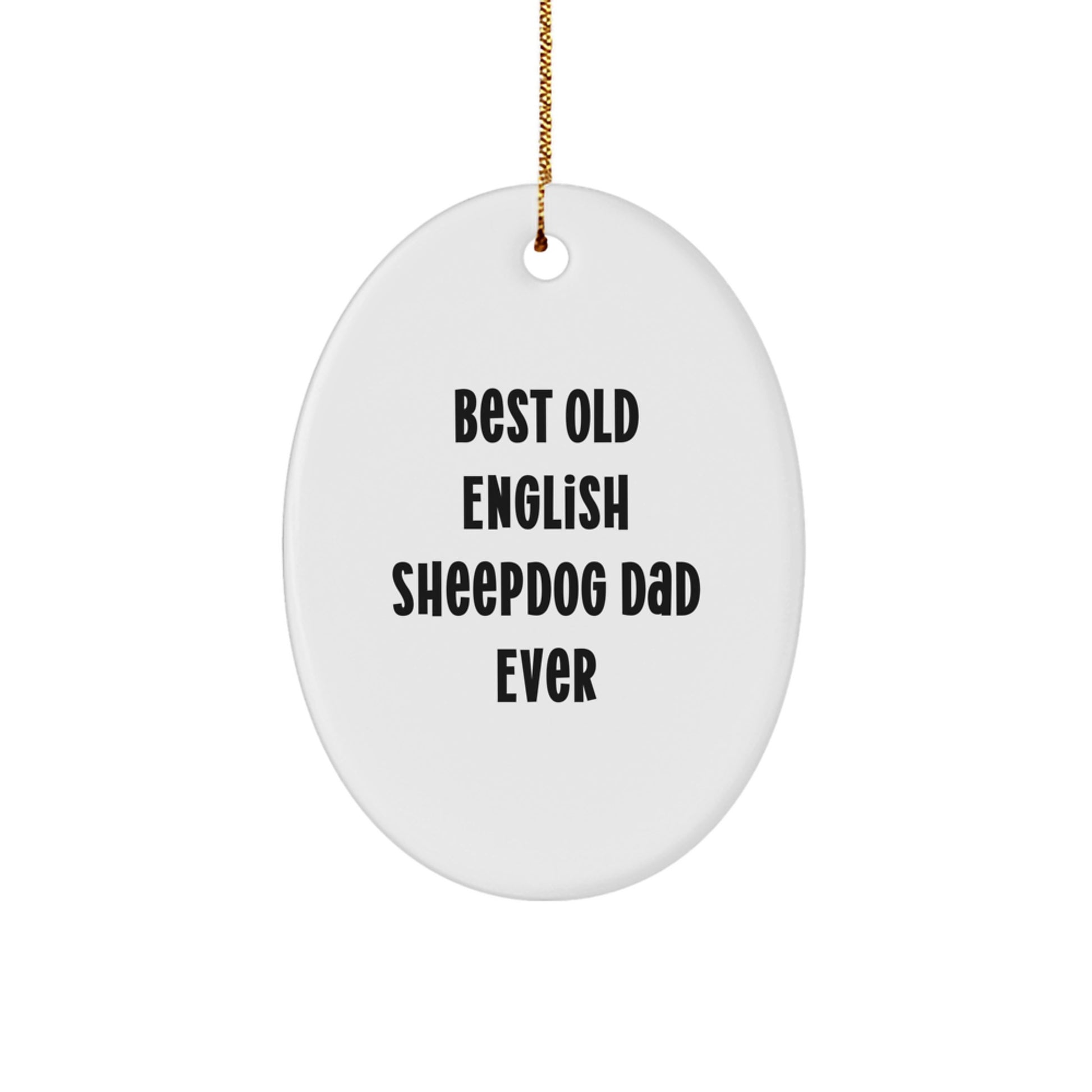 Old English Sheepdog Dad Ever Oval Ornament, Gifts from Family for Old English Sheepdog, Funny Christmas Unique Gift Ideas for Men, Women, or Friends - Image 1