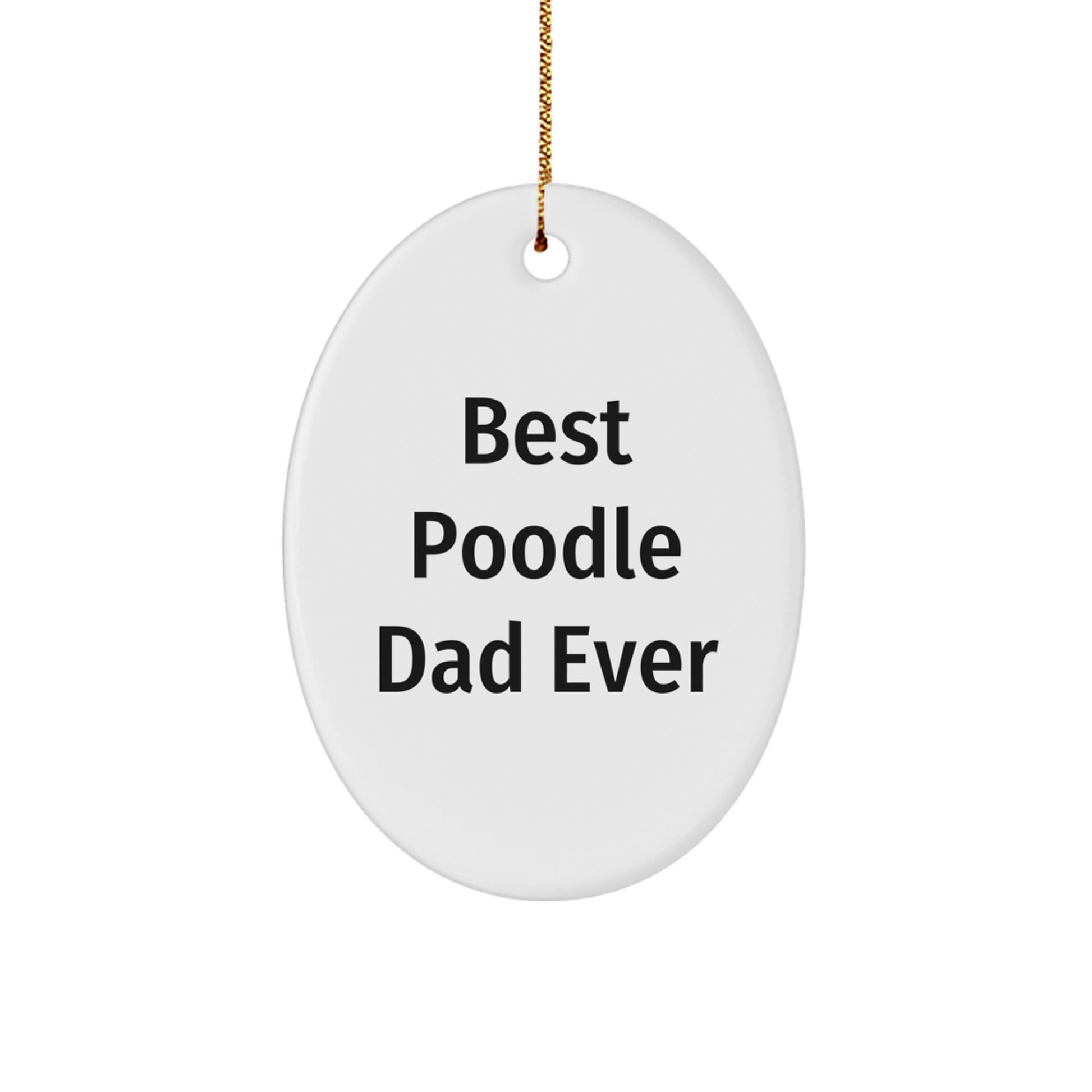 Poodle Dog Gifts for Best Dad Ever Funny Oval Ornament from Men, Gifts for Poodle Dog Lovers at Christmas - Image 1
