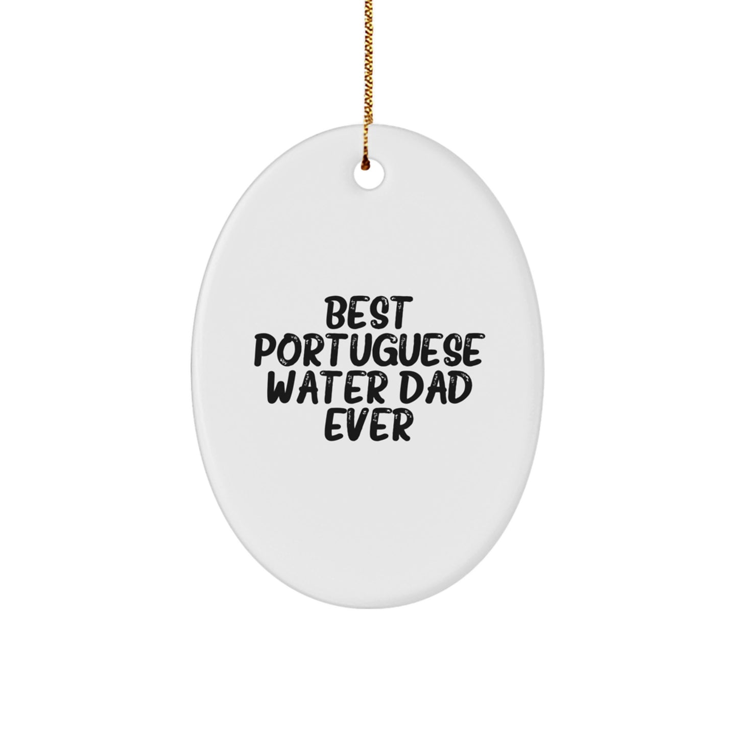 Portuguese Water Dog Dad Ever, Oval Ornament, Funny Quote, Gifts from Men, Christmas Unique Gifts for Portuguese Water Dog - Image 1