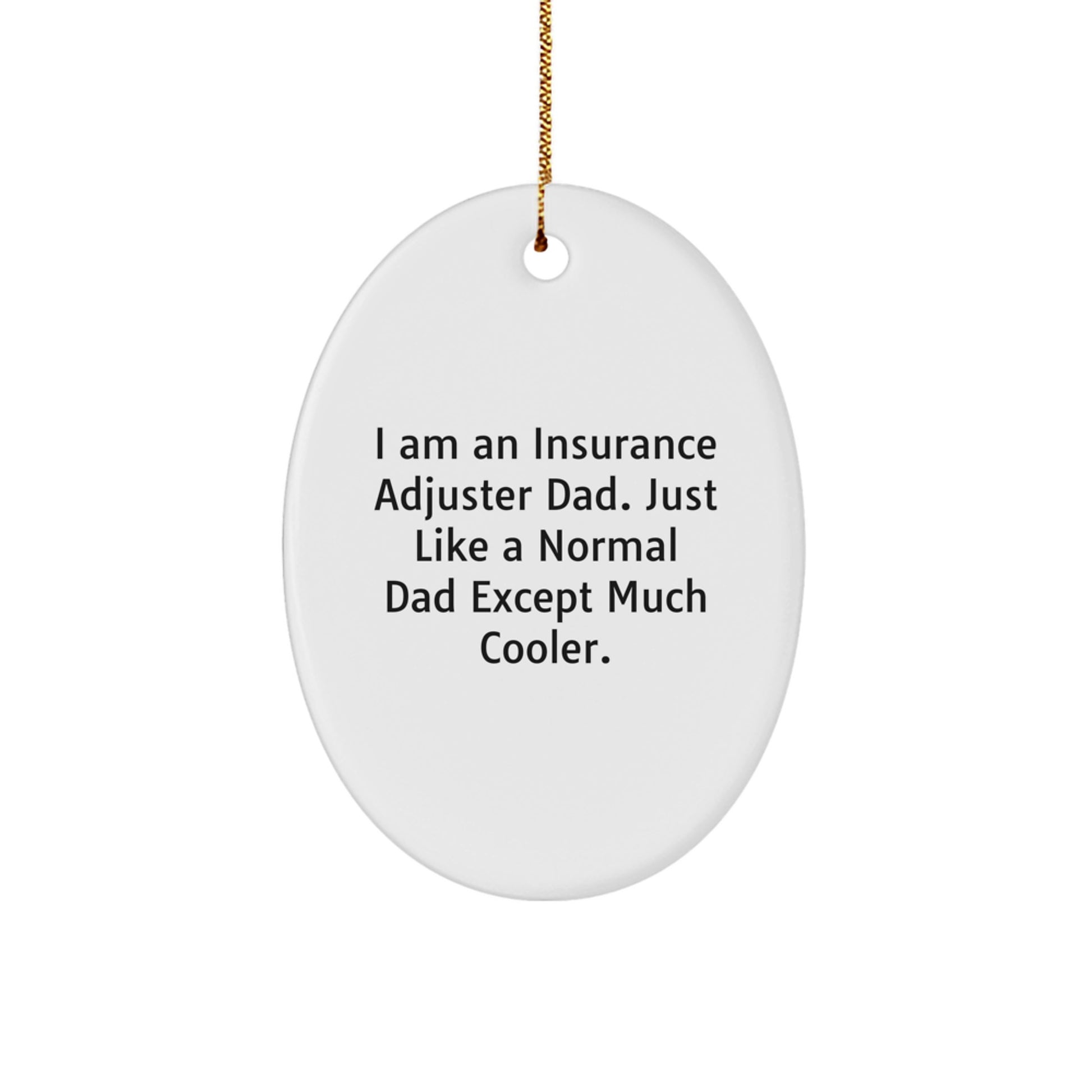 Funny Insurance Adjuster Dad Gifts for Men - Oval Ornament from Mom - Christmas Unique Decorations - Image 1