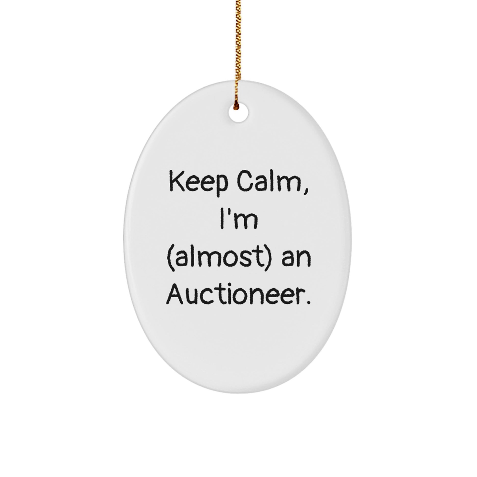 Funny Auctioneer Gifts for Friends - Oval Ornament with 'Keep Calm, I'm almost An Auctioneer' - White Oval Shape Christmas Unique Gifts - Image 1