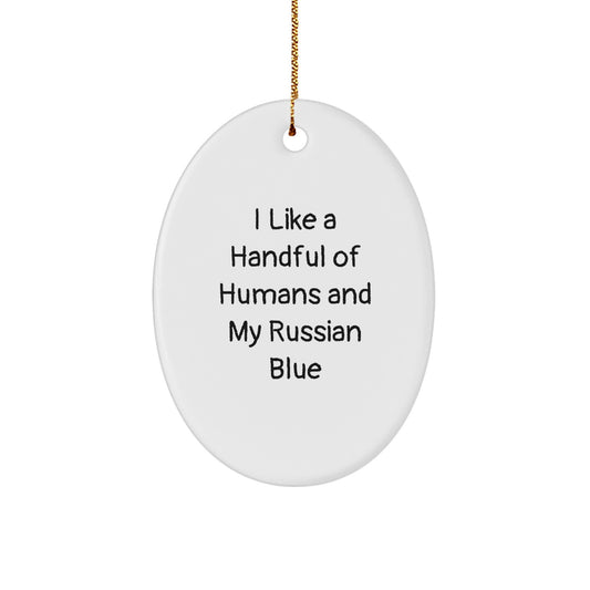 Funny Russian Blue Cat Gifts for Men Women Friends Family - Oval Ornament with I Like A Handful Of Humans And My Russian Blue Quote - Christmas Unique Gifts from Friends to Family - Image 1