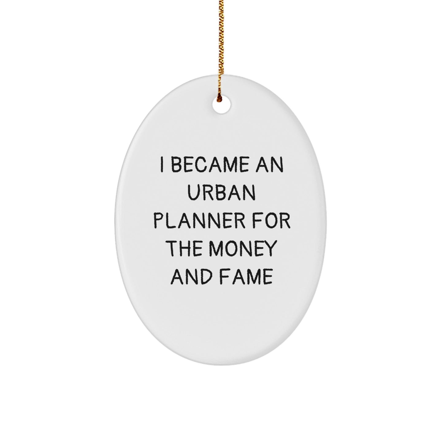 Funny Quote Urban Planner Gifts from Friends, Unique Christmas Unique Gifts for Urban Planner Men, Oval Ornament Decor for Desk or Wall - Image 1