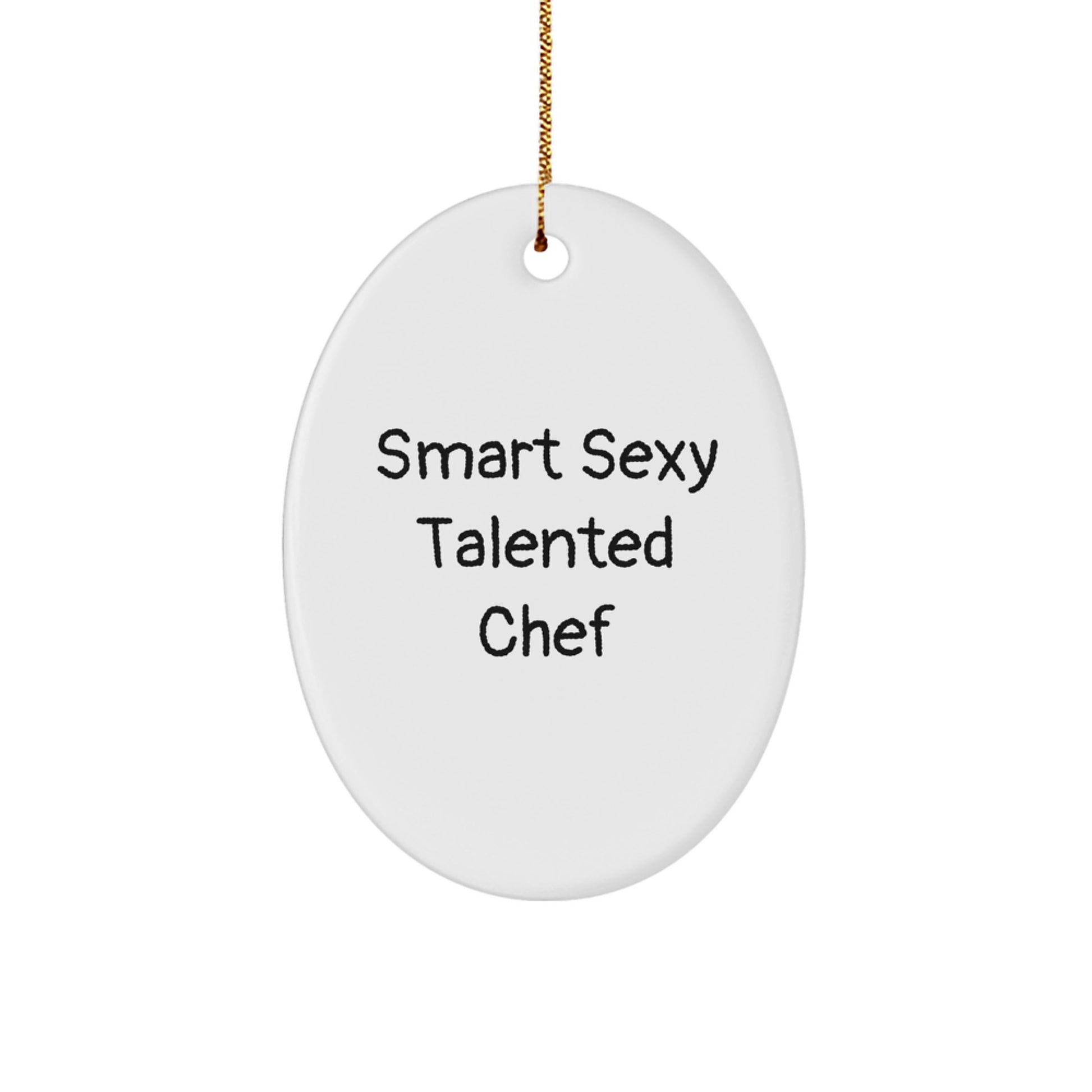 Funny 'Smart Sexy Talented Chef' Oval Ornament Gifts for Chef Friends from Family Men Women - Image 1