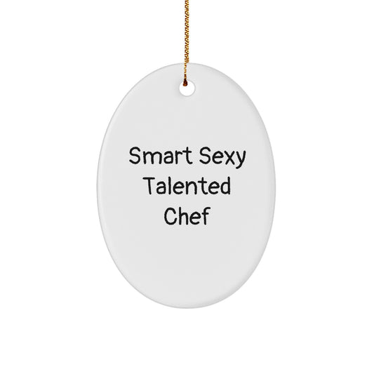 Funny 'Smart Sexy Talented Chef' Oval Ornament Gifts for Chef Friends from Family Men Women - Image 1